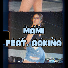 MAMI(feat. AAKINA)