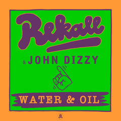 Water & Oil feat. John Dizzy