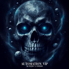 AL3XY00! & Onixio - AUTOMATION (VIP)