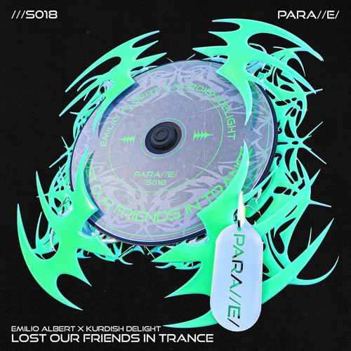 Emilio Albert x Kurdish Delight - Lost Our Friends In Trance [///S018]