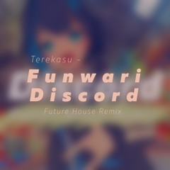 てれかす - ふんわりディスコード / Funwari Discord (Future House Remix)