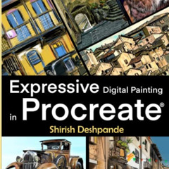 READ KINDLE 📦 Expressive Digital Painting in Procreate: Learn to draw and paint stun