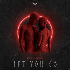 Dzp, Thorment - Let You Go (Original Mix)