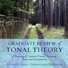 [Access] KINDLE 📬 Graduate Review of Tonal Theory: A Recasting of Common-Practice Ha
