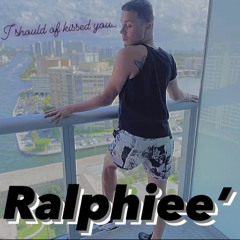 Ralphiee’ “ I SHOULD OF KISSED YOU “ ❤️