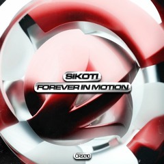 CRS010 // SIKOTI - Forever In Motion EP