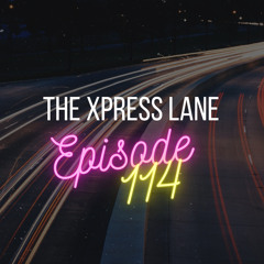 114 The Xpress Lane