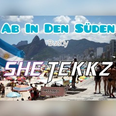 SheTekkz - Ab In Den Süden - Buddy Tekk Remix