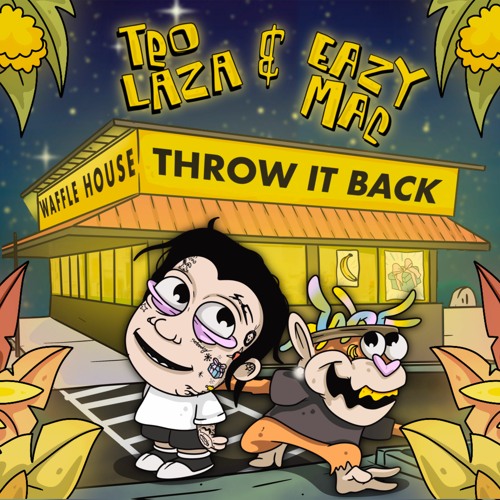 Throw It Back (Waffle House) w/ Eazy Mac [prod. Stanton]