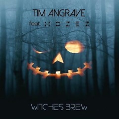 Witches Brew (Tim Angrave Ft. Mozez)
