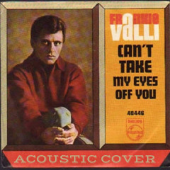 Can’t Take My Eyes of You - Acoustic