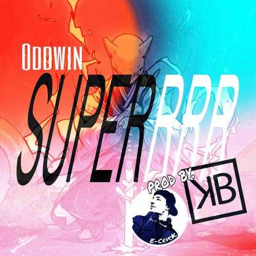Oddwin - SUPERRRR [Prod. E-CrvcK x KyleBeats] Jus Hav Fun Vol.2 Remix Contest