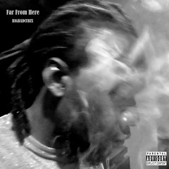Far From Here [UNMASTERED] - BIGBADCUBIX