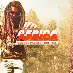 Africa - George Palmer & Irie Ites [Evidence Music]