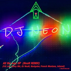 All the way UP (NeoN REMIX)