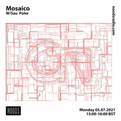 Mosaico w/ Sau Poler [at] Noods Radio