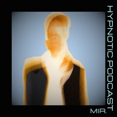 Hypnotic Podcast - Mir