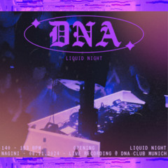 NAGINI - Liquid Night Opening @ DNA Club Munich - 08.11.2024