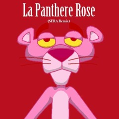 La Panthere Rose (SERA Remix)
