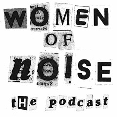 Women of Noise Podcast Episode 20: Geddi Monroe