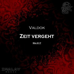 VALDOK - Zeit Vergeht (Original Mix)[Imalay Records]