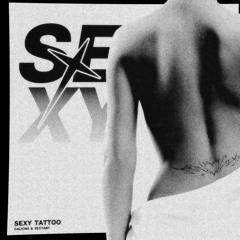 Sexy Tattoo - CALICNX & 2Ectasy (ALL PLATS)