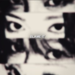 Blame It