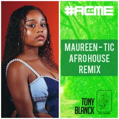 Maureen - Tic (DJ Tony Blanck Afro House Remix) - supported by Major Lazer
