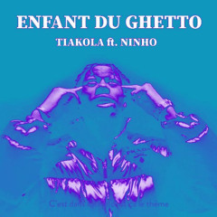 Tiakola - Enfant Du Ghetto ft. Ninho ( Slowed & Reverb )