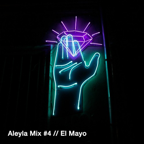 Aleyla Mix #4 // El Mayo