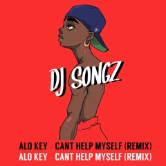 ALO KEY - CANT HELP MYSELF (REMIX - DJ SONGZ) 2020