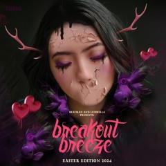 Beatman & Ludmilla - Breakout Breeze - Easter Edition 2024