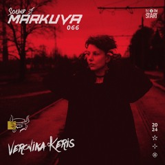 Sound Of Markuva #66 - Veronika Keris
