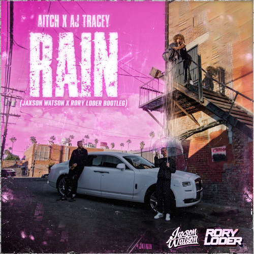 Aitch X AJ Tracey - Rain (Jaxson Watson X Rory Loder Bootleg)