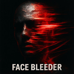 Face Bleeder