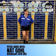 Pitch Dark #9 With Nat Gohl