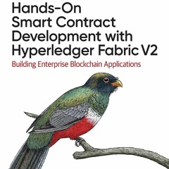 [PDF] Download Hands-On Smart Contract Development with Hyperledger Fabric V2:
