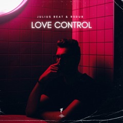 Julius Beat, R3dub - Love Control [Dragon Records]
