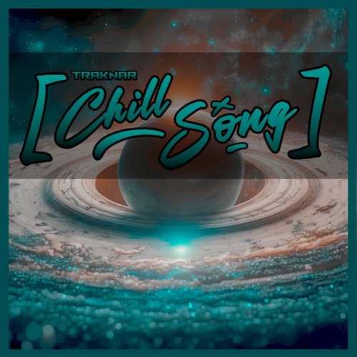 TRAKNAR - CHILL SONG #3 2X24