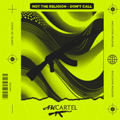 Don't Call (Original Mix) [AK Cartel Records]