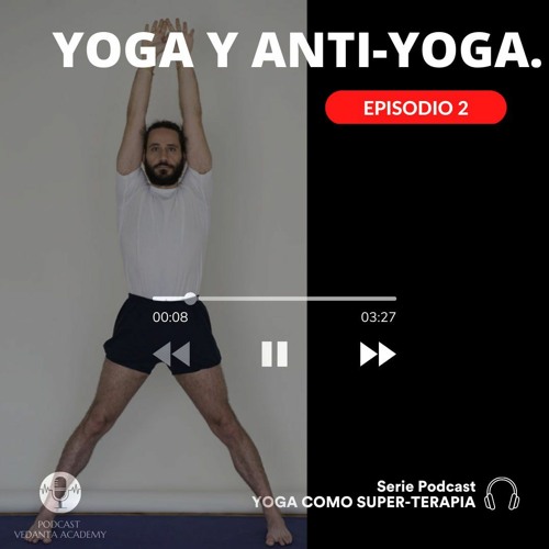 #2 Yoga y anti-yoga Huyendo del performance.