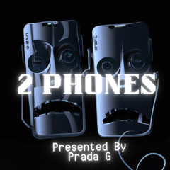 2 PHONES - Prada G