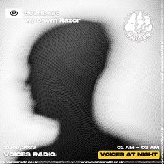 Deadbeat ft Dawn Razor - 21/09/23- Voices Radio