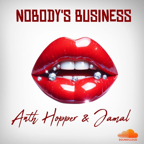 ANTH HOPPER & JAMAL - NOBODY'S BUSINESS ( RADIO EDIT )