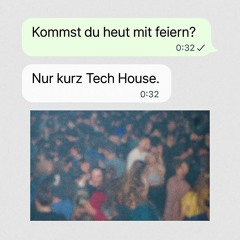 Nur kurz Tech House...