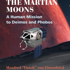 PDF✔read❤online Exploring the Martian Moons: A Human Mission to Deimos and Phobos