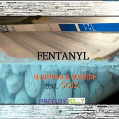 FENTANYL feat. SC4Z