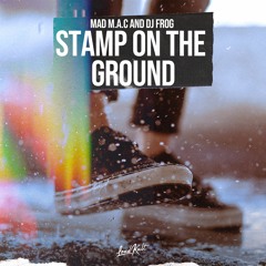 MAD M.A.C and DJ Frog - Stamp On The Ground