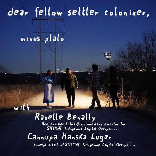 "dear fellow settler colonizer," A Minus Plato broadcast. Episode 5