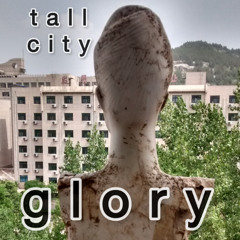 Tall City - Glory